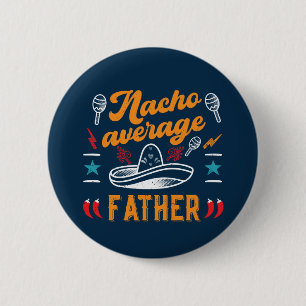 Nacho Gemiddelde vader Funny Food Pun Vaderdag Ronde Button 5,7 Cm