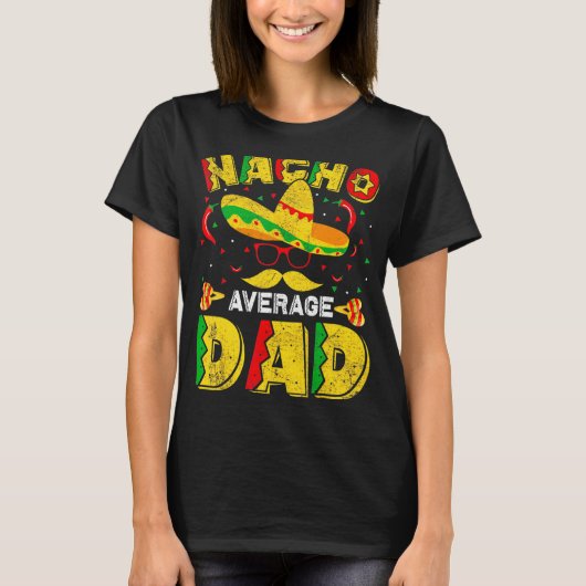 Nacho Gemiddelde vader Mexicaanse papa Cinco De Ma T-shirt (Voorkant)