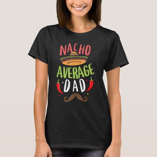 Nacho Gemiddelde vader Mexicaanse papa Cinco De Ma T-shirt (Voorkant)