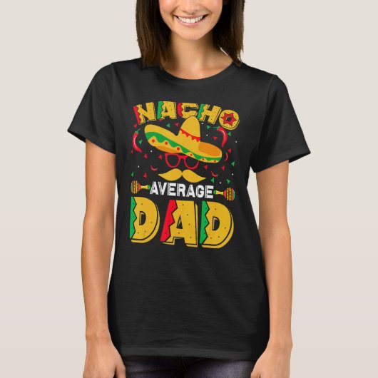 Nacho Gemiddelde vader Mexicaanse papa Cinco De Ma T-shirt (Voorkant)