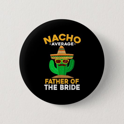 Nacho gemiddelde vader van de Mexicaanse Cinco de Ronde Button 5,7 Cm (Voorkant)