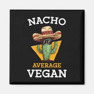 Nacho Gemiddelde Veganistische Vriend Leuke Mexica Magneet