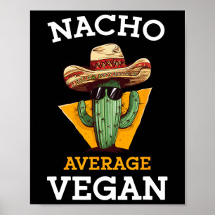 Nacho Gemiddelde Veganistische Vriend Leuke Mexica Poster