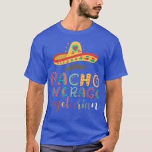 Nacho Gemiddelde vegetarische Cinco de Mayo T-shirt