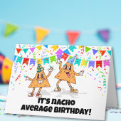 Nacho gemiddelde verjaardag grappige woordspeling kaart