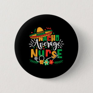 Nacho Gemiddelde Verpleegkundige Familie Cinco de Ronde Button 5,7 Cm