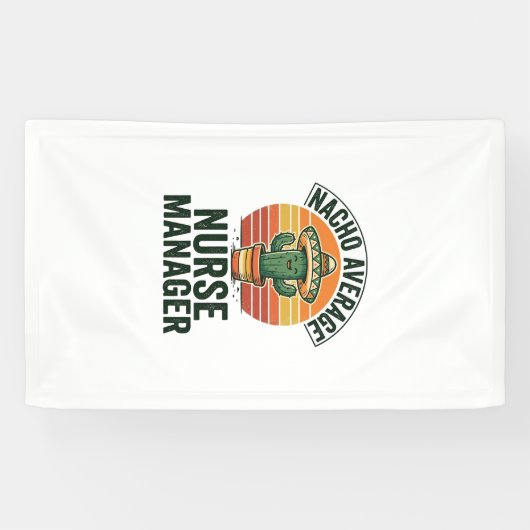 Nacho Gemiddelde Verpleegkundige Manager Grappig C Spandoek (Horizontaal)