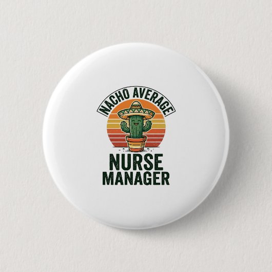 Nacho Gemiddelde Verpleegkundige Manager Grappige Ronde Button 5,7 Cm (Voorkant)