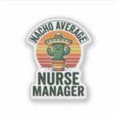 Nacho Gemiddelde Verpleegkundige Manager Grappige Sticker (Voorkant)