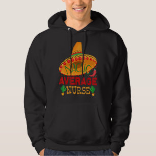 Nacho gemiddelde verpleegkundige voor vrouwen of m hoodie