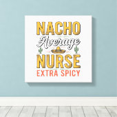 Nacho Gemiddelde Verpleegster Extra Pittig Vintage Canvas Afdruk (Insitu (Houten vloer))