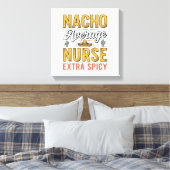 Nacho Gemiddelde Verpleegster Extra Pittig Vintage Canvas Afdruk (Insitu (Slaapkamer))