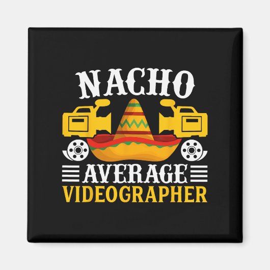 Nacho Gemiddelde Videograaf - Grappige Cinco de Ma Magneet (Voorkant)