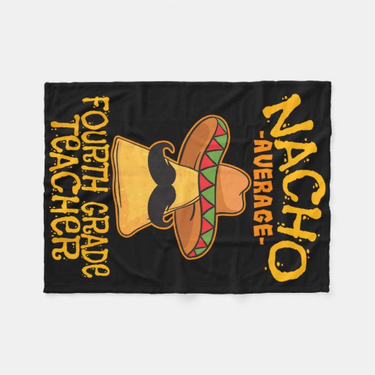 Nacho Gemiddelde vierde graad leraar 4e graad Cinc Fleece Deken (Voorkant (Horizontaal))