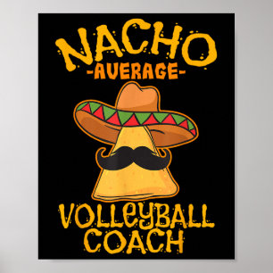 Nacho Gemiddelde volleybalcoach Mexicaanse trainer Poster