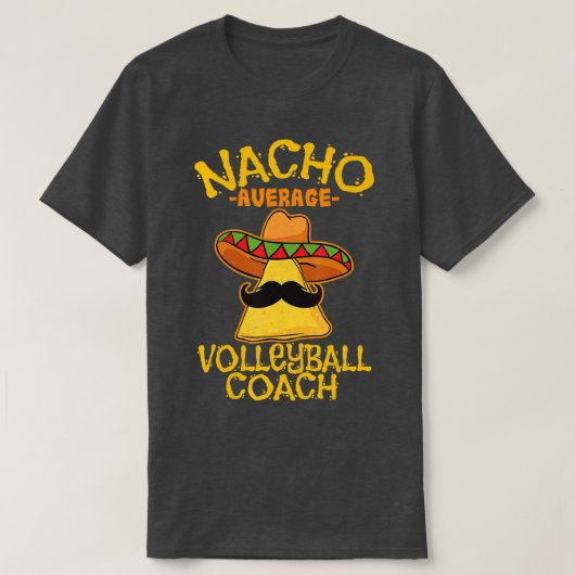 Nacho Gemiddelde Volleyball Coach Mexican rainer C T-shirt (Design voorkant)