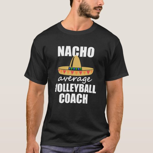 Nacho gemiddelde volleyball Coach shirt Funny mann (Voorkant)