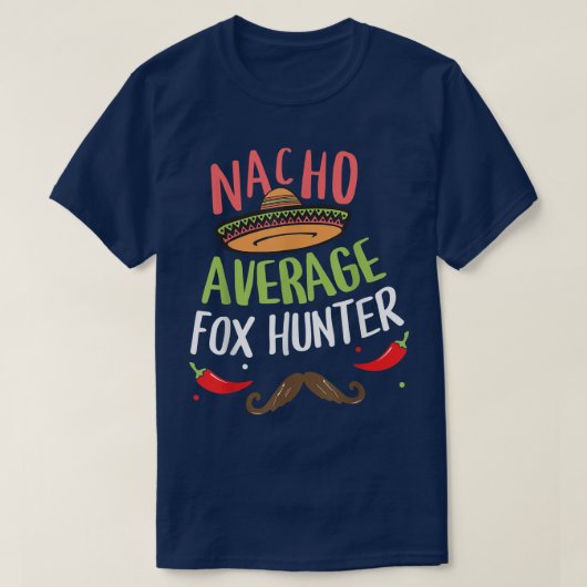 Nacho Gemiddelde voor jager Cinco de Mayo Meican F T-shirt (Design voorkant)