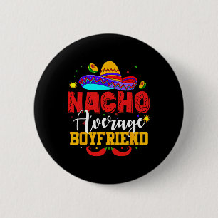 Nacho Gemiddelde Vriendin Grappig Mexicaans Cinco Ronde Button 5,7 Cm