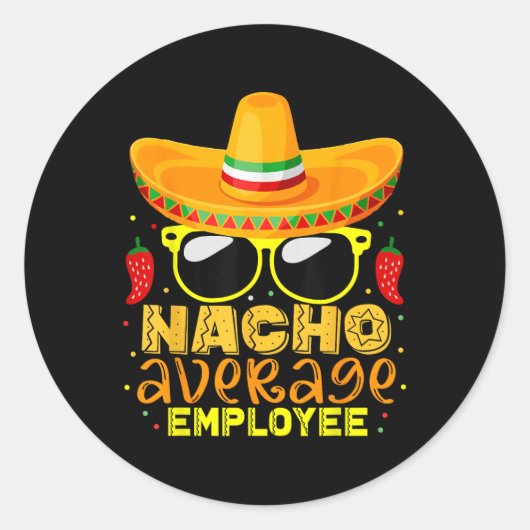Nacho Gemiddelde werknemer Cinco de Mayo Birthday Ronde Sticker (Voorkant)