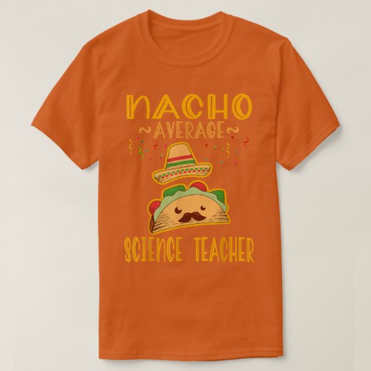 Nacho Gemiddelde Wetenschapsleraar T-shirt Mexicaa (Design voorkant)