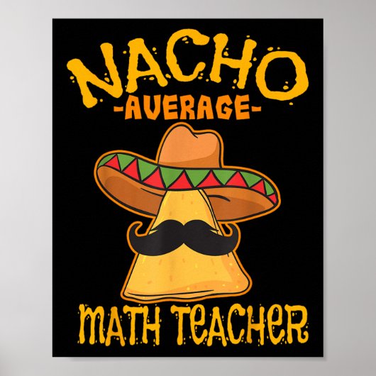 Nacho Gemiddelde Wiskunde Leraar wiskunde Cinco de Poster (Voorkant)