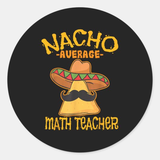 Nacho Gemiddelde Wiskunde Leraar wiskunde Cinco de Ronde Sticker (Voorkant)