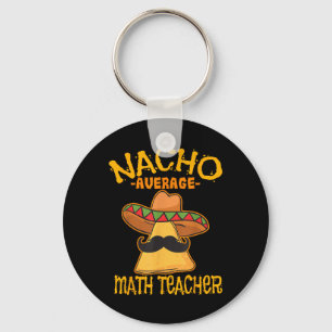Nacho Gemiddelde Wiskunde Leraar wiskunde Cinco de Sleutelhanger