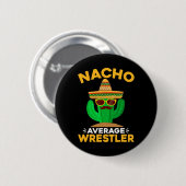 Nacho Gemiddelde Worstelaar Grappig Mexicaans Cinc Ronde Button 5,7 Cm (Voorkant /achterkant)