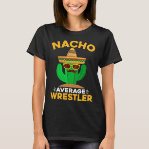 Nacho Gemiddelde Worstelaar Grappig Mexicaans Cinc T-shirt