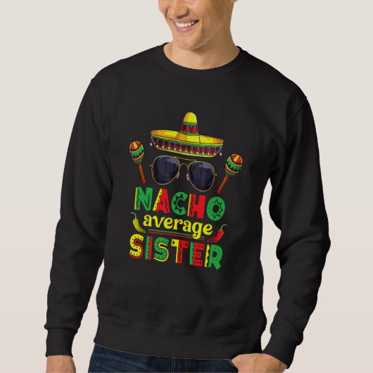 Nacho Gemiddelde zuster Cinco de Mayo Mexican Fies Trui (Voorkant)