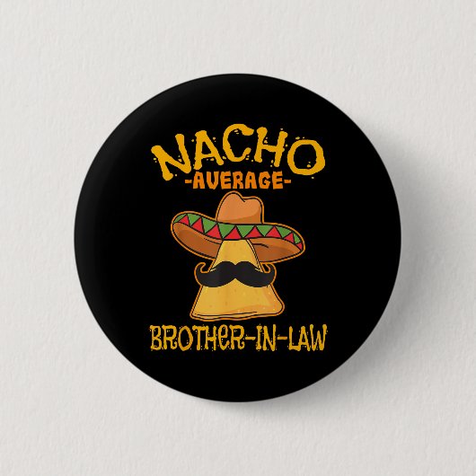 Nacho Gemiddelde zwager Schoonmoeder Mexicaanse Ci Ronde Button 5,7 Cm (Voorkant)