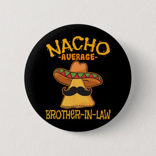 Nacho Gemiddelde zwager Schoonmoeder Mexicaanse Ci Ronde Button 5,7 Cm (Voorkant)