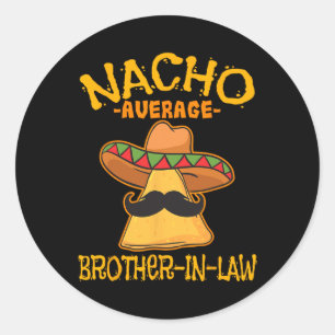 Nacho Gemiddelde zwager Schoonmoeder Mexicaanse Ci Ronde Sticker