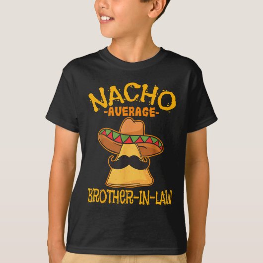 Nacho Gemiddelde zwager Schoonmoeder Mexicaanse Ci T-shirt (Voorkant)