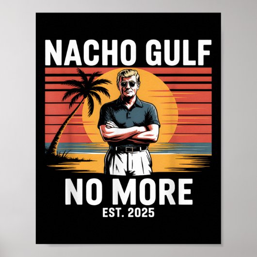 Nacho Gulf Geen Grappige Trump Vakantie 2025 USA _ Poster (Voorkant)
