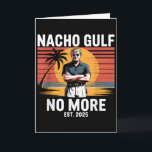 Nacho Gulf No More Funny Trump Vacation 2025 Usa _ Kaart<br><div class="desc">Nacho Gulf No More Funny Trump Vacation 2025 Usa _3</div>