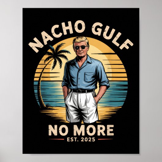 Nacho Gulf No More Funny Trump Vacation 2025 Usa Poster (Voorkant)