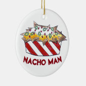 Nacho Man Funny Foodie Ballpark Cheese Nachos Keramisch Ornament (Rechts)