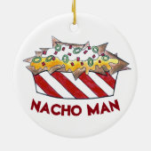 Nacho Man Funny Foodie Ballpark Cheese Nachos Keramisch Ornament (Achterkant)