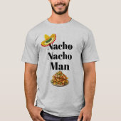 Nacho Nacho Man T-shirt (Voorkant)