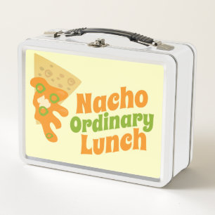 Nacho Ordinary Lunch Fun Novelty Food Slogan