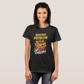 Nacho probleem gewoon heerlijk Mexicaans leuk T-shirt (Voorkant volledig)