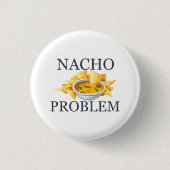 Nacho Problem Ronde Button 3,2 Cm (Voorkant)