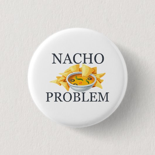 Nacho Problem Ronde Button 3,2 Cm (Voorkant)