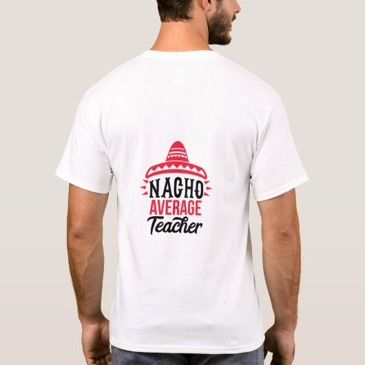 Nacho Uw gemiddelde leraar Sombrero Typografie T-shirt (Achterkant)