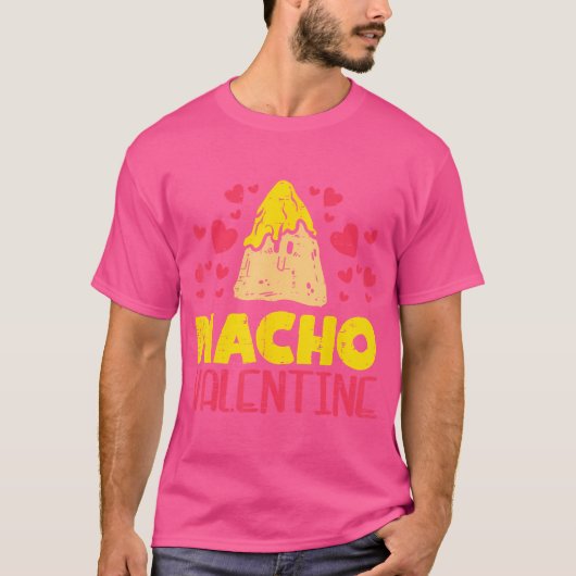 Nacho Valentijn Funny Valentijnsdag Food Pun Mexi T-shirt (Voorkant)