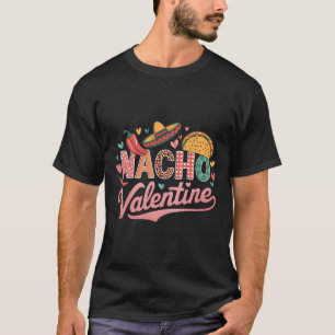 Nacho Valentijnsdag Mexico Mexicaanse Valentijnsda T-shirt