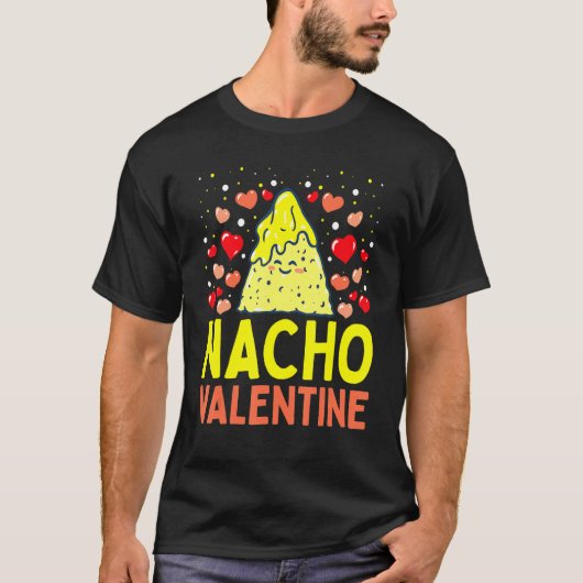Nacho Valentine Funny Valentines Day Food Pun Mexi T-shirt (Voorkant)