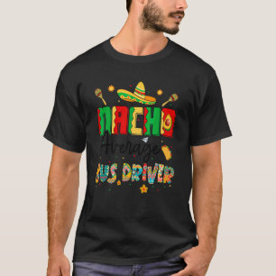 Nachos Gemiddelde buschauffeur Cinco De Mayo Busri T-shirt
